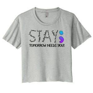 STAY Tomorrow Needs You Semicolon Suicide Prevention Awareness Women's Crop Top Tee