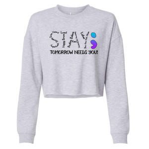 STAY Tomorrow Needs You Semicolon Suicide Prevention Awareness Cropped Pullover Crew