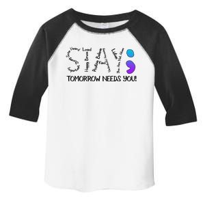 STAY Tomorrow Needs You Semicolon Suicide Prevention Awareness Toddler Fine Jersey T-Shirt