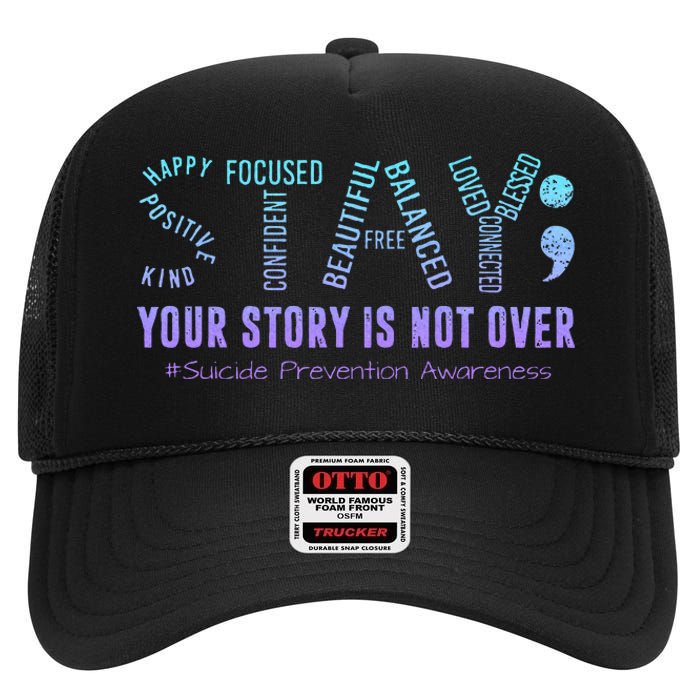 Stay Tomorrow Needs You Suicide Prevention Awareness Support High Crown Mesh Back Trucker Hat