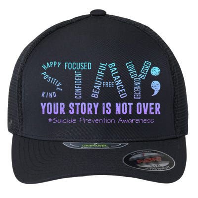 Stay Tomorrow Needs You Suicide Prevention Awareness Support Flexfit Unipanel Trucker Cap