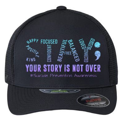 Stay Tomorrow Needs You Suicide Prevention Awareness Support Flexfit Unipanel Trucker Cap