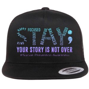 Stay Tomorrow Needs You Suicide Prevention Awareness Support Flat Bill Trucker Hat