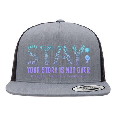 Stay Tomorrow Needs You Suicide Prevention Awareness Support Flat Bill Trucker Hat