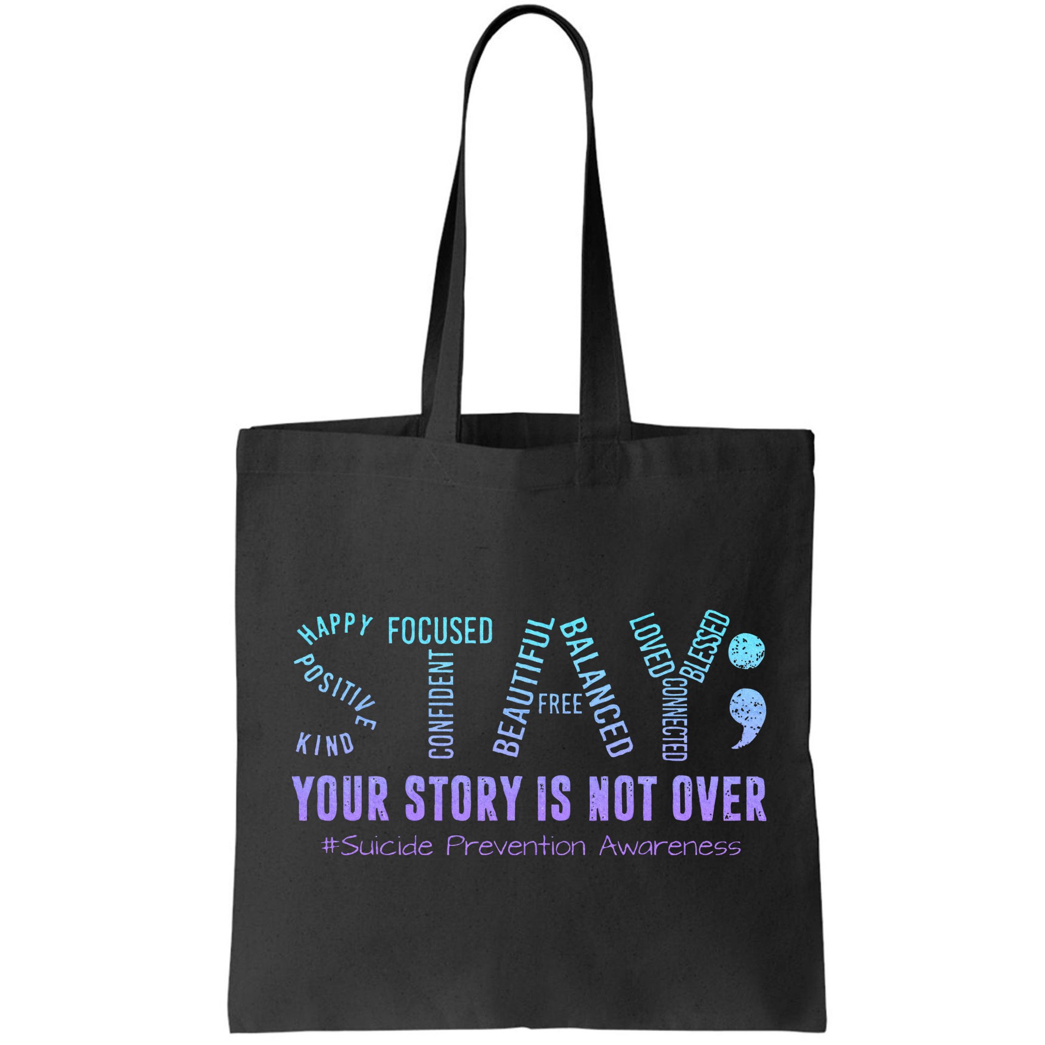 Stay Tomorrow Needs You Suicide Prevention Awareness Support Bag
