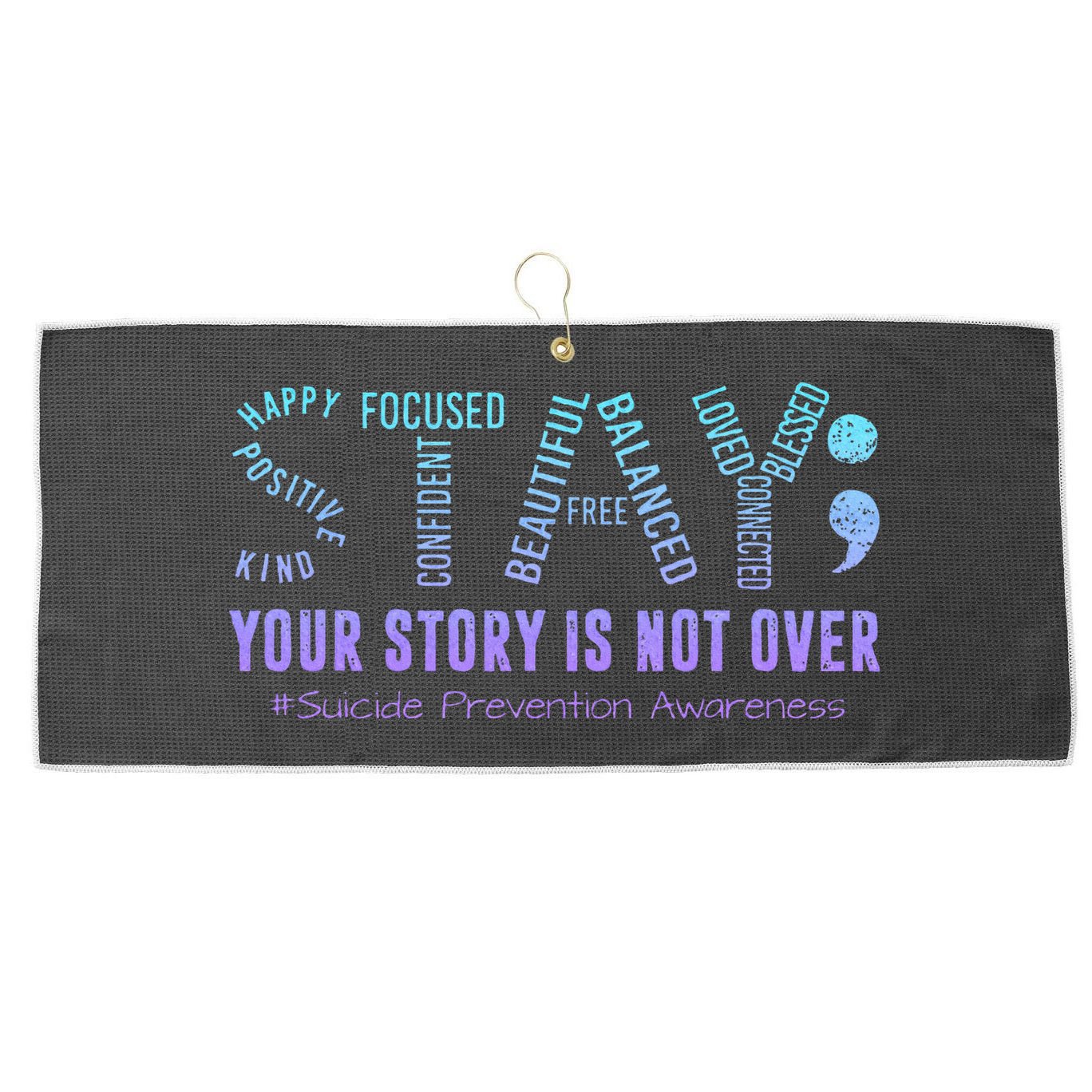 Stay Tomorrow Needs You Suicide Prevention Awareness Support Large Microfiber Waffle Golf Towel