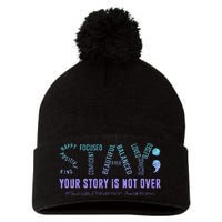 Stay Tomorrow Needs You Suicide Prevention Awareness Support Pom Pom 12in Knit Beanie