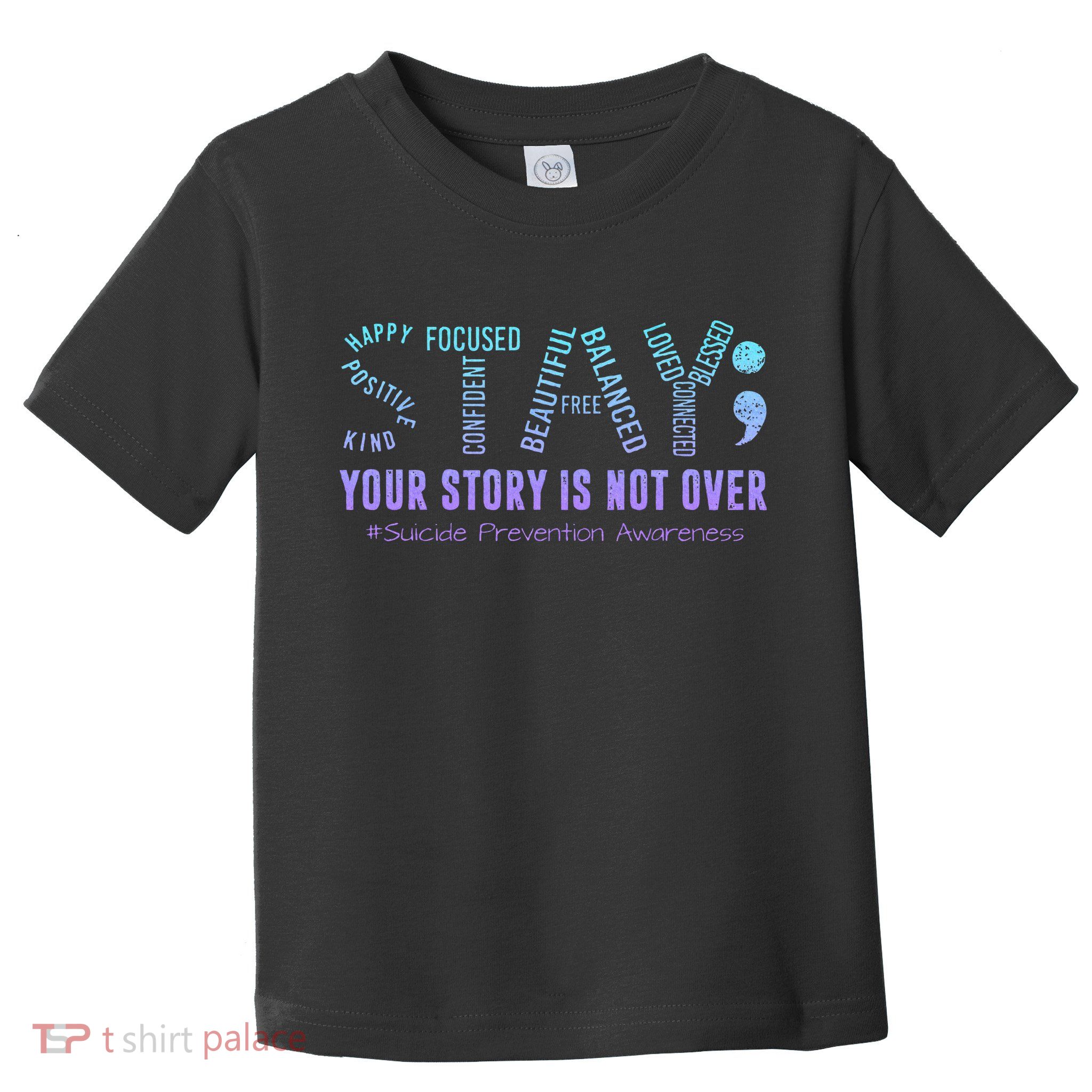 Stay Tomorrow Needs You Suicide Prevention Awareness Support Toddler T-Shirt
