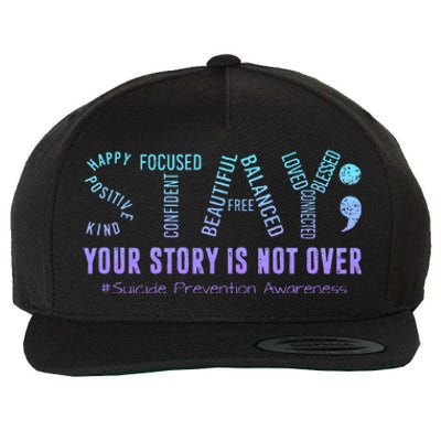 Stay Tomorrow Needs You Suicide Prevention Awareness Support Wool Snapback Cap