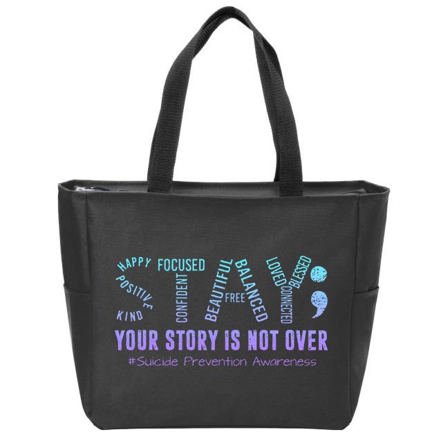 Stay Tomorrow Needs You Suicide Prevention Awareness Support Zip Tote Bag