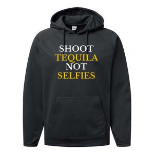 Shoot Tequila Not Selfies Performance Fleece Hoodie