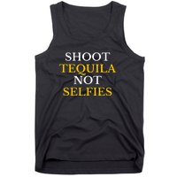 Shoot Tequila Not Selfies Tank Top