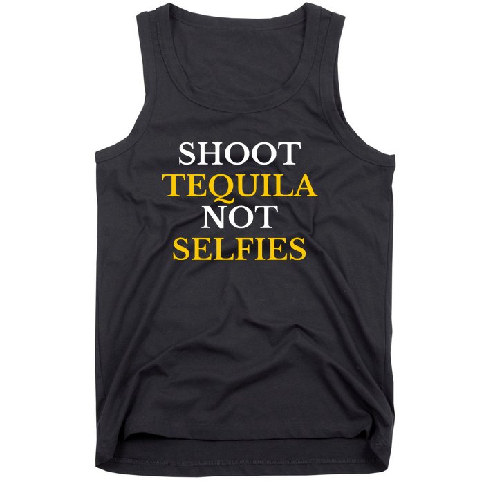 Shoot Tequila Not Selfies Tank Top