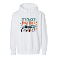 Stronger Together North Carolina Strong Supporter Garment-Dyed Fleece Hoodie