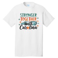 Stronger Together North Carolina Strong Supporter Tall T-Shirt