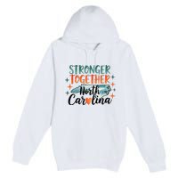 Stronger Together North Carolina Strong Supporter Premium Pullover Hoodie