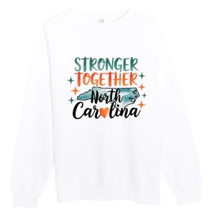 Stronger Together North Carolina Strong Supporter Premium Crewneck Sweatshirt