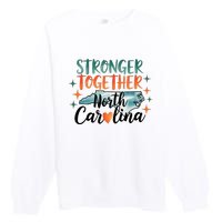 Stronger Together North Carolina Strong Supporter Premium Crewneck Sweatshirt