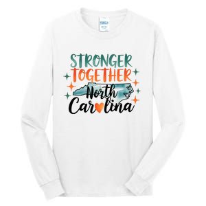 Stronger Together North Carolina Strong Supporter Tall Long Sleeve T-Shirt