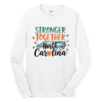 Stronger Together North Carolina Strong Supporter Tall Long Sleeve T-Shirt