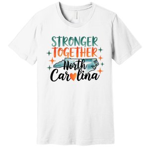 Stronger Together North Carolina Strong Supporter Premium T-Shirt