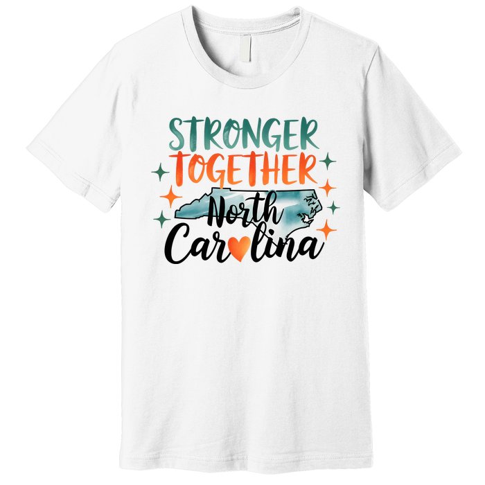 Stronger Together North Carolina Strong Supporter Premium T-Shirt