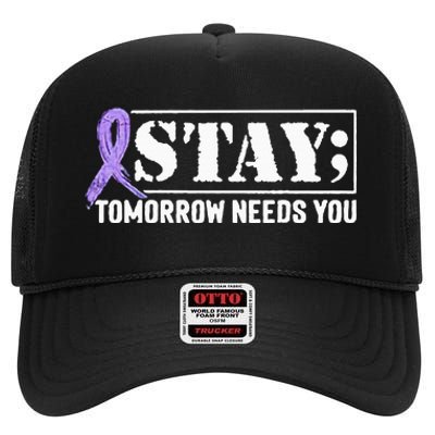 Stay Tomorrow Needs You Semicolon Suicide Prevention High Crown Mesh Back Trucker Hat