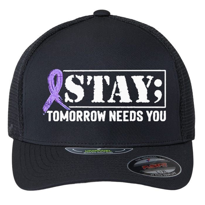 Stay Tomorrow Needs You Semicolon Suicide Prevention Flexfit Unipanel Trucker Cap