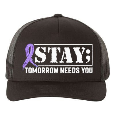 Stay Tomorrow Needs You Semicolon Suicide Prevention Yupoong Adult 5-Panel Trucker Hat