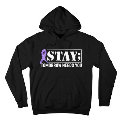 Stay Tomorrow Needs You Semicolon Suicide Prevention Hoodie