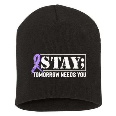 Stay Tomorrow Needs You Semicolon Suicide Prevention Short Acrylic Beanie