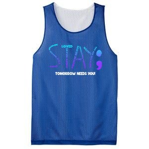 Stay Tomorrow Needs You Suicide Prevention Gift Mesh Reversible Basketball Jersey Tank