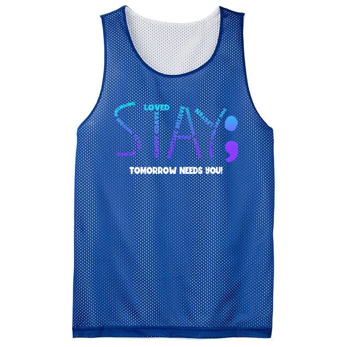 Stay Tomorrow Needs You Suicide Prevention Gift Mesh Reversible Basketball Jersey Tank