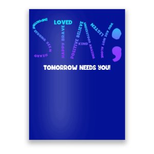 Stay Tomorrow Needs You Suicide Prevention Gift Poster