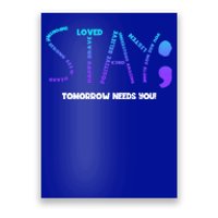 Stay Tomorrow Needs You Suicide Prevention Gift Poster