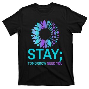 Stay Tomorrow Needs You Mental Health Awareness Support T-Shirt