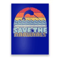 Save The Narwhals Gift Retro Style Narwhal Meaningful Gift Poster