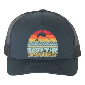 Save The Narwhals Gift Retro Style Narwhal Meaningful Gift Yupoong Adult 5-Panel Trucker Hat