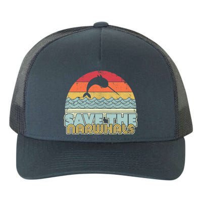 Save The Narwhals Gift Retro Style Narwhal Meaningful Gift Yupoong Adult 5-Panel Trucker Hat