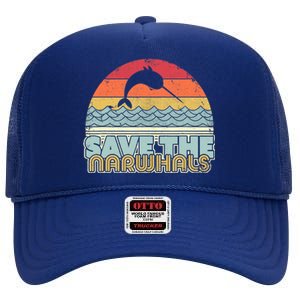 Save The Narwhals Gift Retro Style Narwhal Meaningful Gift High Crown Mesh Back Trucker Hat