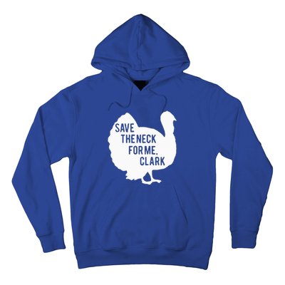 Save the Neck for Me Turkey Funny Thanksgiving Fall Autumn  Hoodie