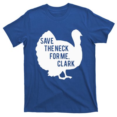 Save the Neck for Me Turkey Funny Thanksgiving Fall Autumn  T-Shirt