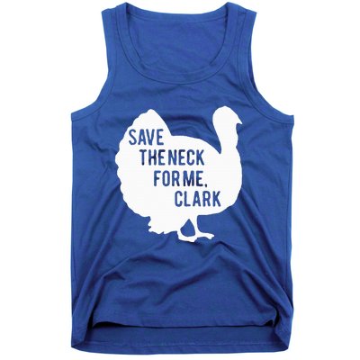 Save the Neck for Me Turkey Funny Thanksgiving Fall Autumn  Tank Top