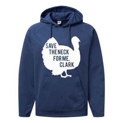 Save the Neck for Me Turkey Funny Thanksgiving Fall Autumn  Performance Fleece Hoodie