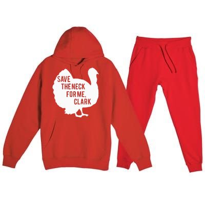 Save the Neck for Me Turkey Funny Thanksgiving Fall Autumn  Premium Hooded Sweatsuit Set