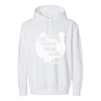 Save the Neck for Me Turkey Funny Thanksgiving Fall Autumn  Garment-Dyed Fleece Hoodie