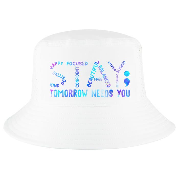 Stay Tomorrow Needs You Suicide Prevention Awareness Week Cool Comfort Performance Bucket Hat