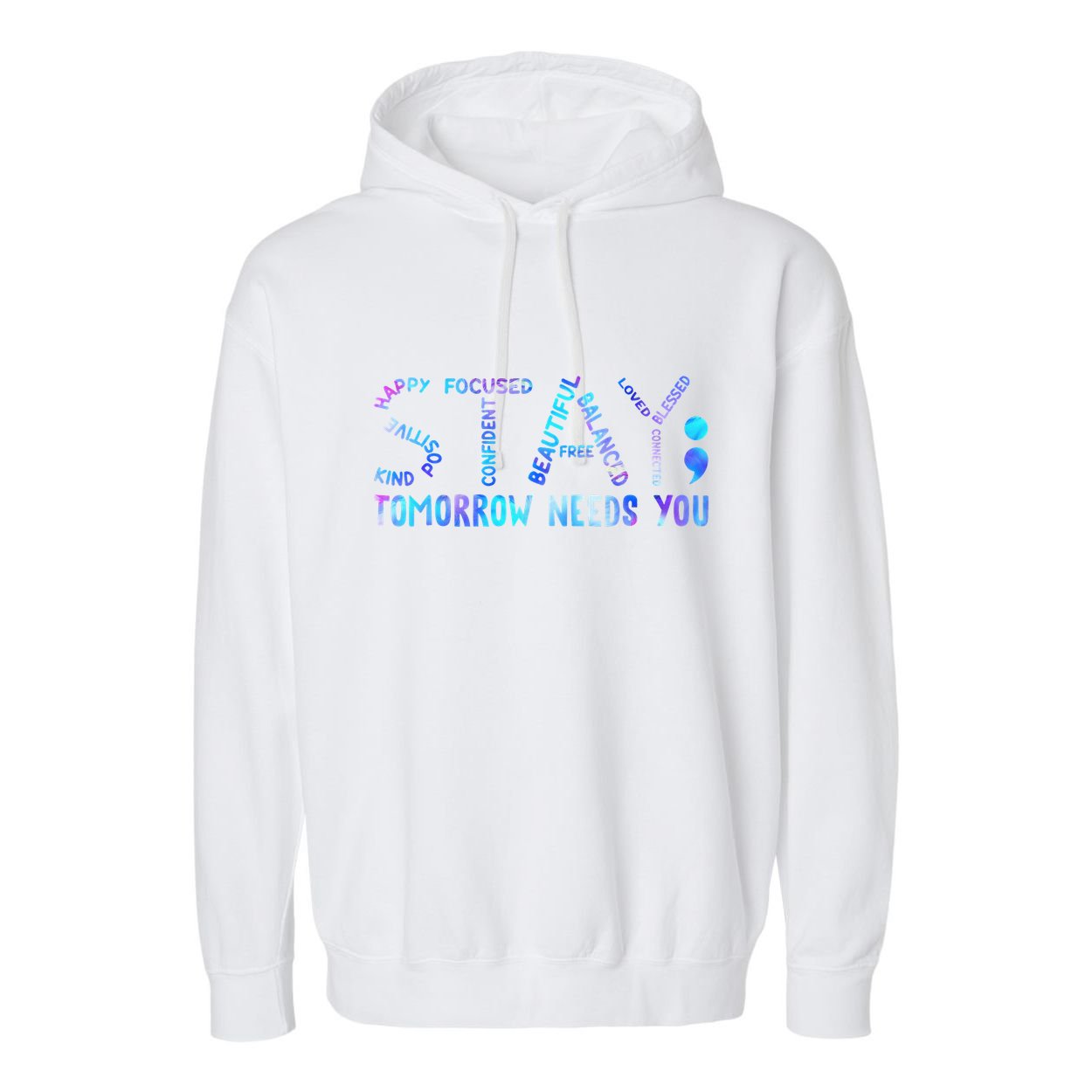 Stay Tomorrow Needs You Suicide Prevention Awareness Week Garment-Dyed Fleece Hoodie