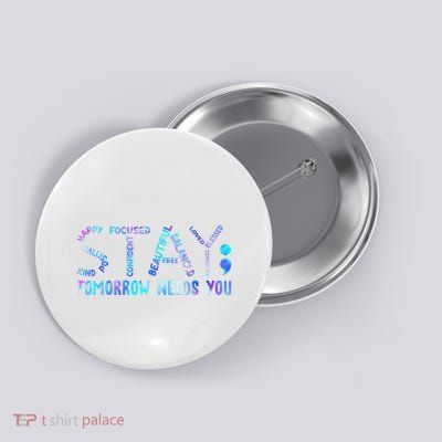Stay Tomorrow Needs You Suicide Prevention Awareness Week Button