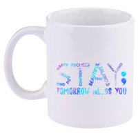 Stay Tomorrow Needs You Suicide Prevention Awareness Week 11oz C Handle Ceramic Mug